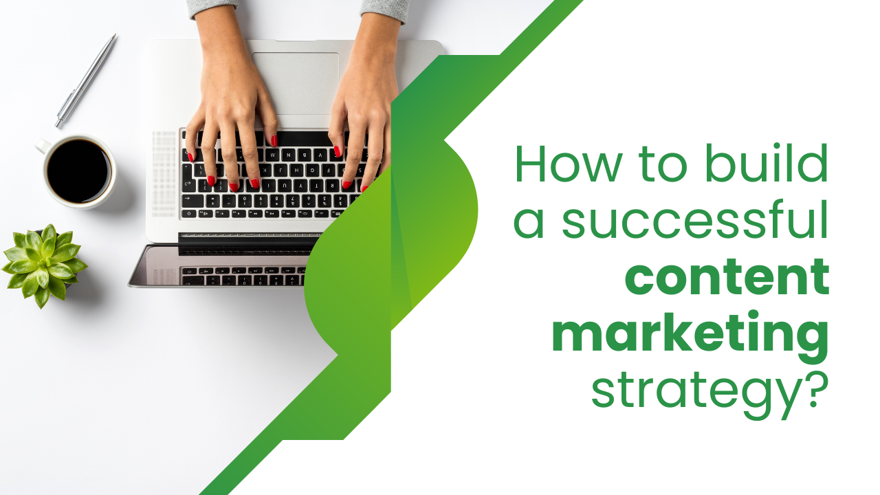 How to build a successful content marketing strategy (2024)